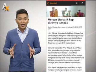 Mercun disebalik kopi akhirnya tumpas & Atlet luncur ais Korea cemas