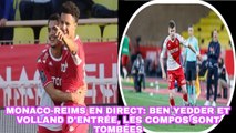 Monaco - Reims En Direct: Ben Yedder Et Volland D'entrée, Les Compos Sont Tombées - Ligue 1