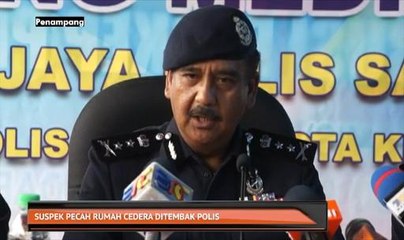 Suspek pecah rumah cedera ditembak polis