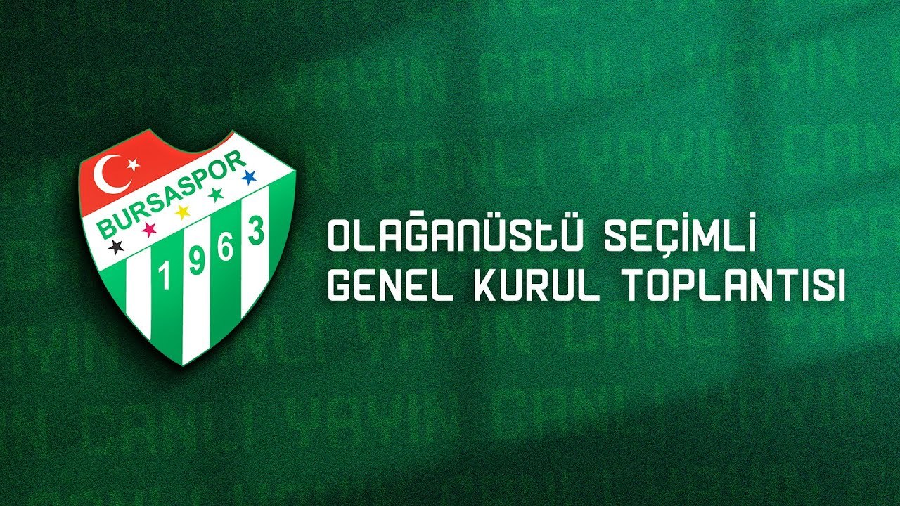 Bursaspor Olağanüstü Seçimli Genel Kurul Toplantısı