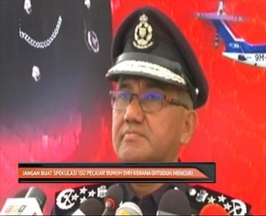 Jangan buat spekulasi isu pelajar bunuh diri kerana dituduh mencuri