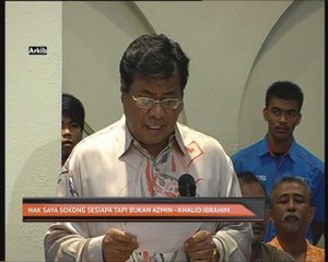 Hak saya sokong sesiapa tapi bukan Azmin - Khalid Ibrahim