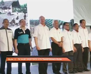 FELDA 2.0: PM Najib umum RM50 juta transformasi FELDA