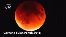 #AWANIJr: Fenomena gerhana bulan penuh 2018