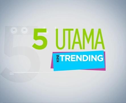 5 berita paling hangat Kini Trending minggu ini
