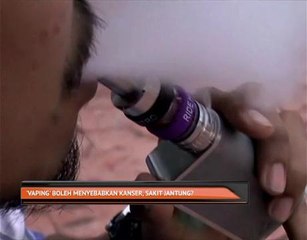 'Vaping' boleh menyebabkan kanser, sakit jantung?