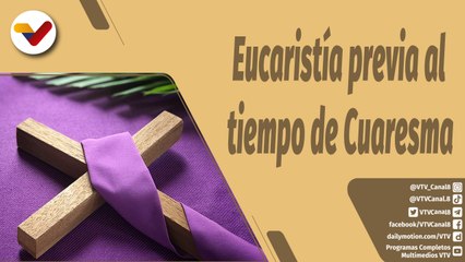 La Santa Misa | Eucaristía previa al tiempo de Cuaresma