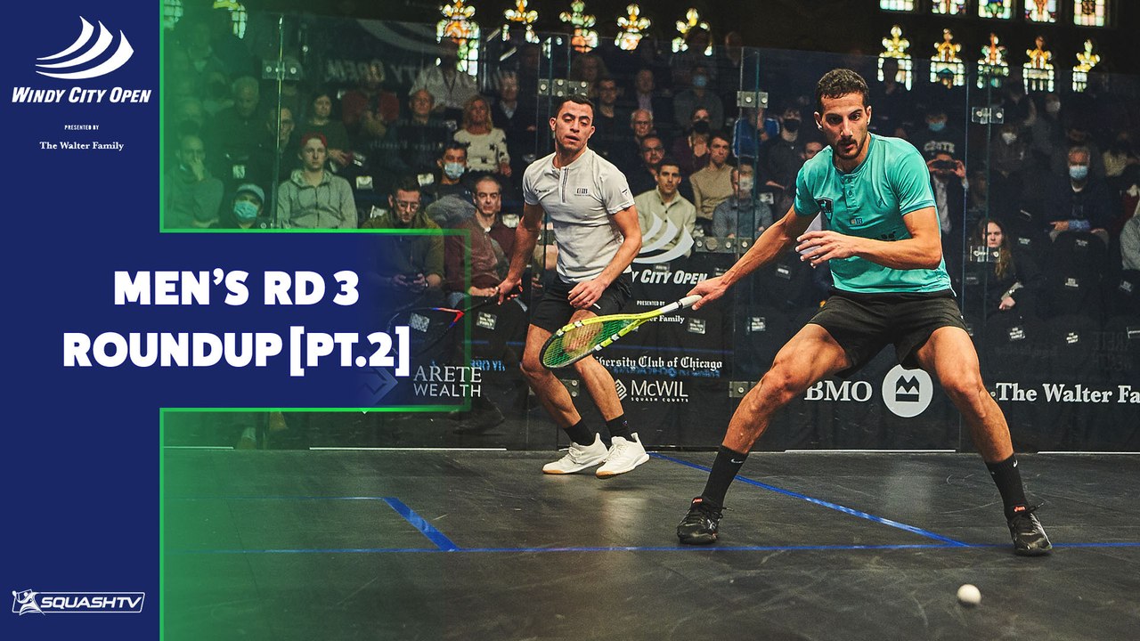 Windy City Open Squash 2022 - Men's Rd 3 Roundup [Pt.2]