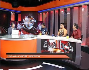 Bual Bola EP19 S03 2/4 - Penyokong kecewa pertukaran Sanchez - Mkhitaryan