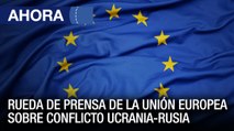 Rueda de prensa de la Unión Europea sobre conflicto de #Ucrania - #Rusia - #27Feb - Ahora