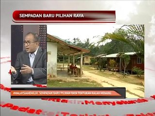 #MalaysiaMemilih: Sempadan baru pilihan raya tentukan kalah menang