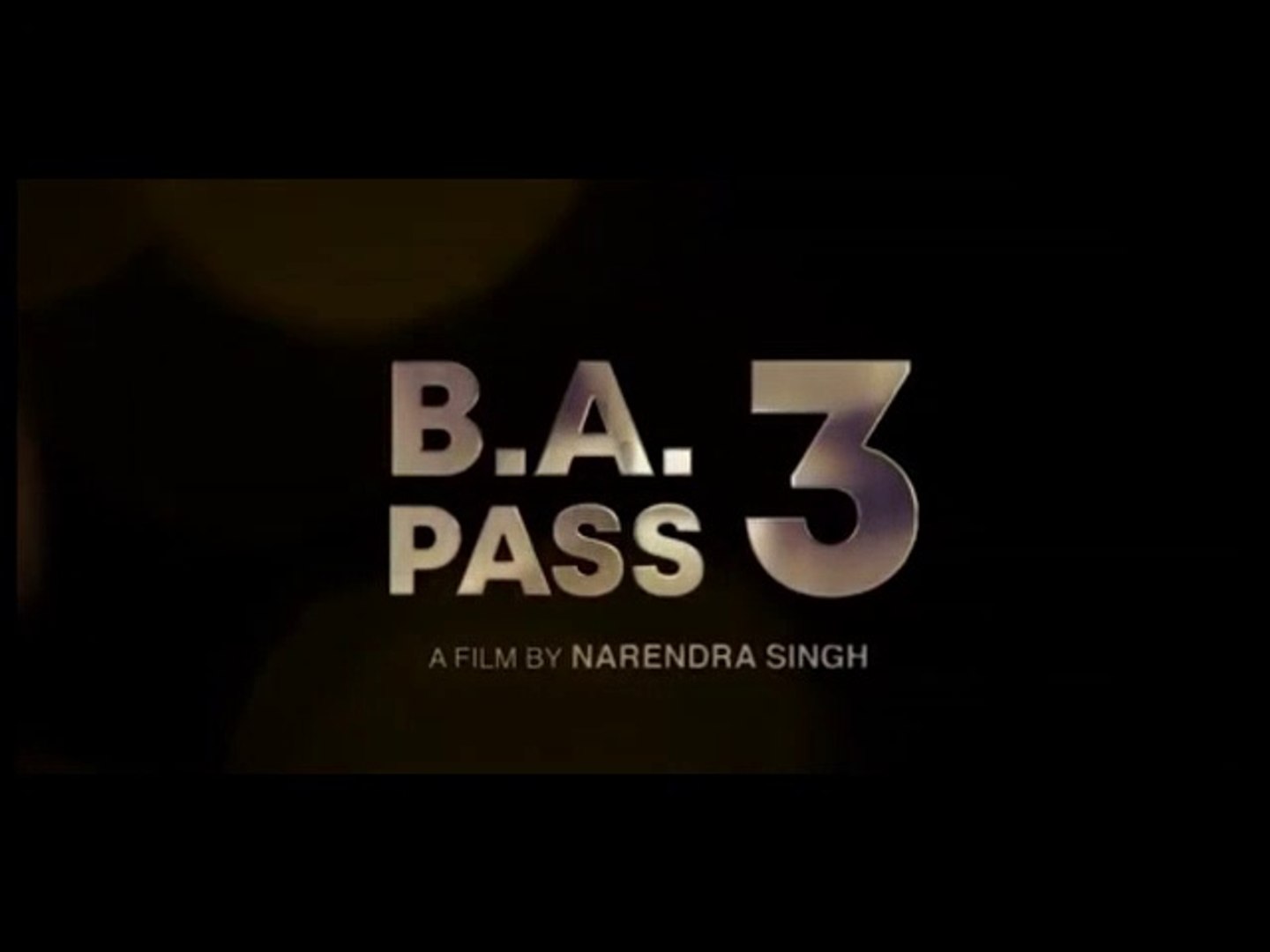 BA PASS 3 Official MOVIE PART 01 Bollywood Blockbuster Movie 2021