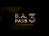 BA PASS 3 Official MOVIE PART 01   Bollywood Blockbuster Movie 2021