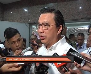 Liow Tiong Lai sedia bertemu pemandu teksi