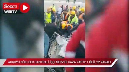 Download Video: Akkuyu Nükleer Santrali işçi servisi kaza yaptı: 1 ölü 22 yaralı