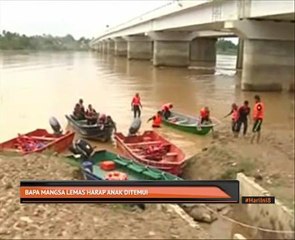 Bapa mangsa lemas harap anak ditemui
