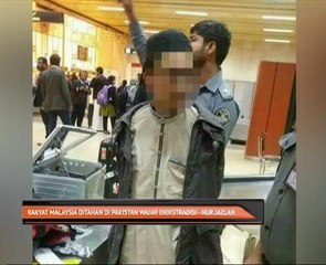 Rakyat Malaysia ditahan di Pakistan wajar diekstradisi - Nur Jazlan