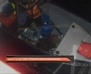 Hanyut 14 jam, empat pemancing berjaya diselamatkan