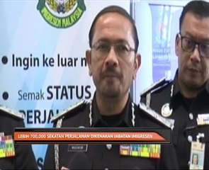 Lebih 700,000 sekatan perjalanan dikenakan Jabatan Imigresen