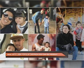 Anak artis lebih popular daripada ayah dan ibu mereka?