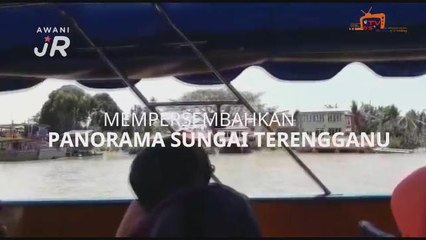 #AWANIJr: Panorama Sungai Terengganu