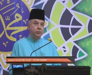 Jangan calar imej Islam - Sultan Nazrin