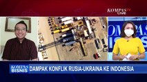 Konflik Rusia-Ukraina, Apa Dampaknya ke Perekonomian Indonesia?