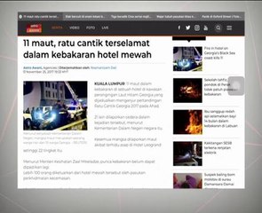 11 maut, ratu cantik terselamat dalam kebakaran hotel mewah