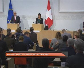 Rundingan Brexit EU-Britain belum cukup baik