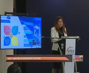 WIEF harumkan bandaraya Kuching