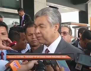Tindakan diambil terhadap MP BN gagal hadir parlimen - TPM