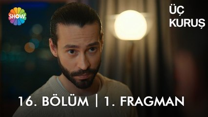 Üç Kuruş 16. Bölüm 1. Fragman | "Bu saatten sonra Bahar da yok!"