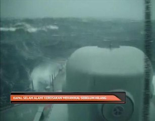 Kapal selam alami kerosakan mekanikal sebelum hilang