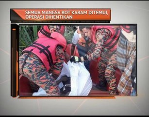 Semua mangsa bot karam ditemui, operasi dihentikan