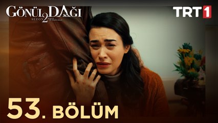 Gönül Dağı 53. Bölüm