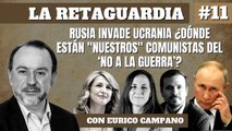 La Retaguardia #11: Rusia invade Ucrania: ¿Dónde están 'nuestros' comunistas del 'no a la guerra'?