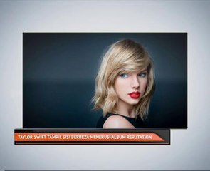 Taylor Swift tampil sisi berbeza menerusi album Reputation