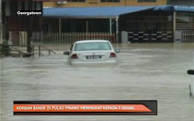 Korban banjir di Pulau Pinang meningkat kepada 7 orang