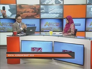 Agenda AWANI: Kupasan Bajet 2018 PTPTN