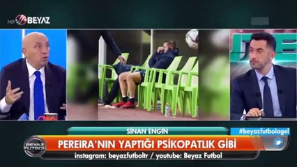 Pereira'nın 42. dakikada yaptığı değişiklikler Sinan Engin'i çıldırttı