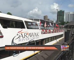 Bicara Sarawak: KDN tangani masalah sijil lahir anak di Sarawak