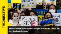 Surcoreanos y ucranianos exigen a Putin su salida del territorio de Ucrania