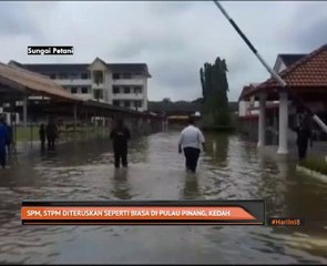 SPM, STPM diteruskan seperti biasa di Pulau Pinang, Kedah
