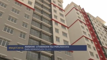 Wish List: Ambank: Utamakan isu perumahan dan kewangan Islam