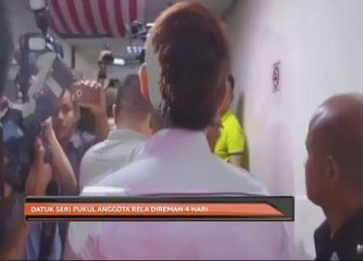 Datuk Seri pukul anggota Rela direman 4 hari