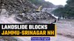 J&K: Jammu-Srinagar National Highway blocked due to landslide; operation underway | Oneindia News