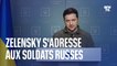 "Déposez vos armes, sauvez vos vies et partez": Volodymyr Zelensky s'adresse aux soldats russes
