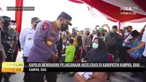 KAPOLRI SEPEKAN : Kapolri Menghadiri Pelaksanaan Akselerasi di Kabupaten Kampar, Riau