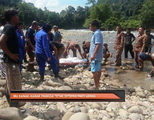 Ibu kanak-kanak mangsa tetak ditemui mati lemas