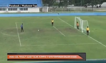Video gol penalti ajaib tular, kumpul 2 juta tontonan dalam 4 hari